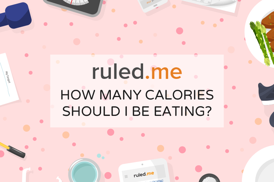 How Many Calories Should I Be Eating?