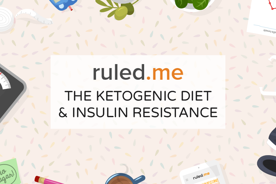 The Ketogenic Diet and Insulin Resistance