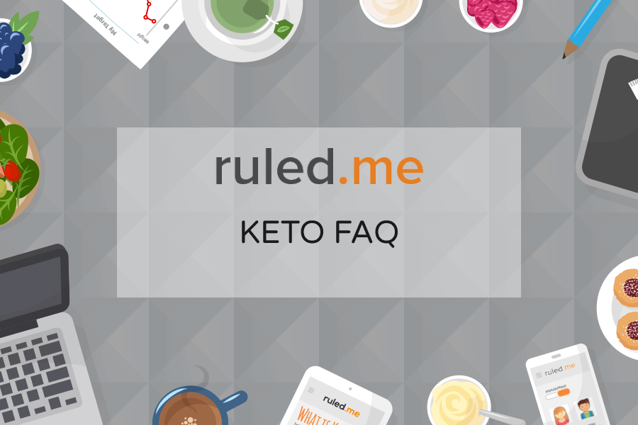 Keto FAQ - Ruled Me