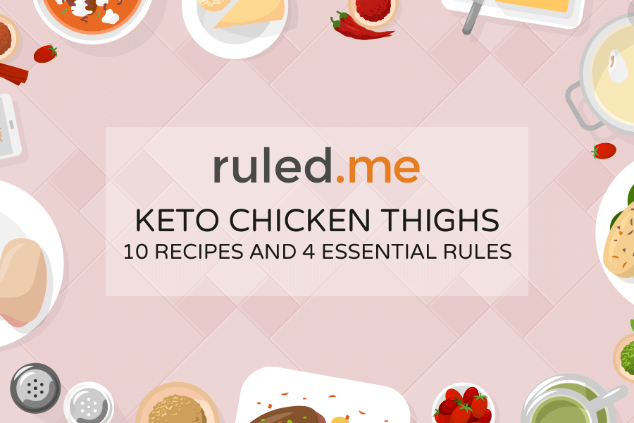 Keto Chicken Thighs – 10 Recipes and 4 Essential Rules